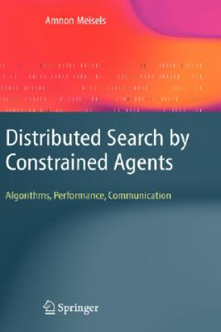 Könyv Distributed Search by Constrained Agents Amnon Meisels