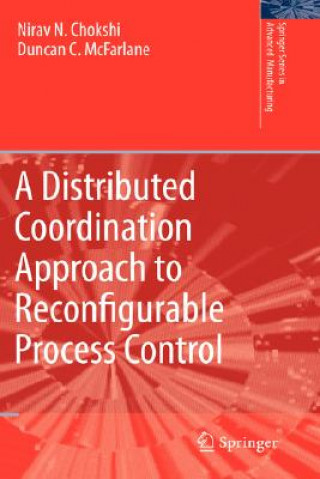 Könyv Distributed Coordination Approach to Reconfigurable Process Control Nirav N. Chokshi