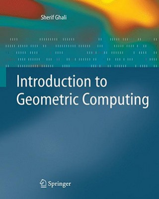 Carte Introduction to Geometric Computing Sherif Ghali