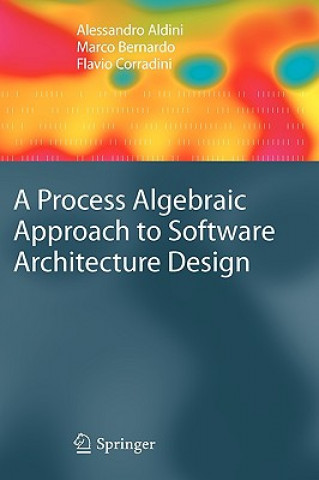Könyv A Process Algebraic Approach to Software Architecture Design Alessandro Aldini