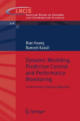 Książka Dynamic Modeling, Predictive Control and Performance Monitoring Biao Huang