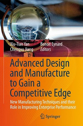 Książka Advanced Design and Manufacture to Gain a Competitive Edge Xiu-Tian Yan