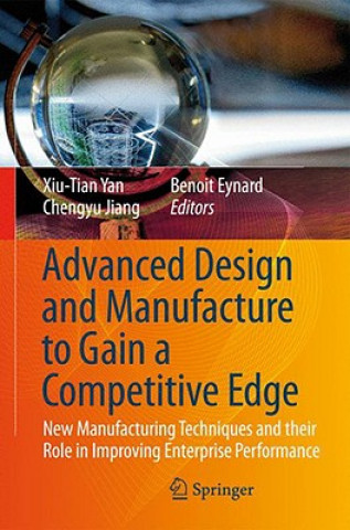 Книга Advanced Design and Manufacture to Gain a Competitive Edge Xiu-Tian Yan