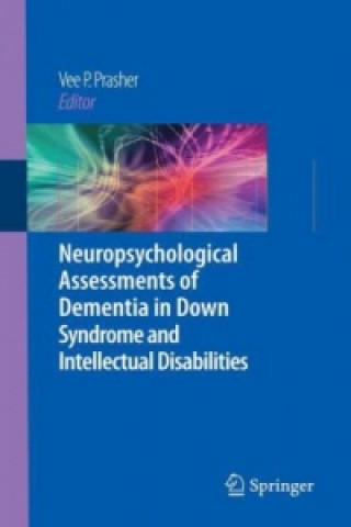Könyv Neuropsychological Assessments of Dementia in Down Syndrome and Intellectual Disabilities Vee P. Prasher