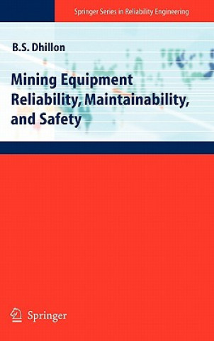 Könyv Mining Equipment Reliability, Maintainability, and Safety B. S. Dhillon