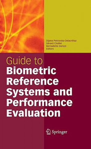 Livre Guide to Biometric Reference Systems and Performance Evaluation Dijana Petrovska-Delacrétaz