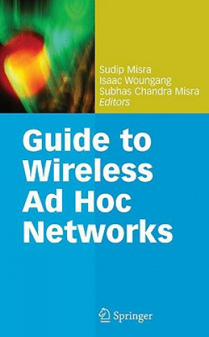 Könyv Guide to Wireless Ad Hoc Networks Sudip Misra