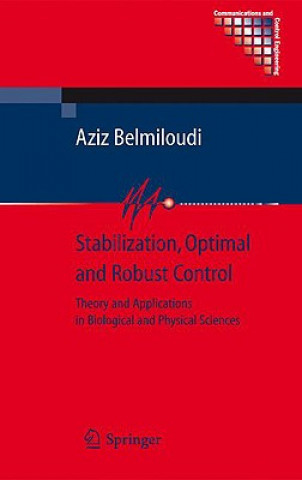 Kniha Stabilization, Optimal and Robust Control Aziz Belmiloudi