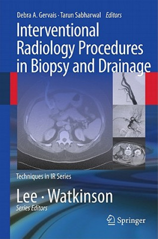 Книга Interventional Radiology Procedures in Biopsy and Drainage Debra A. Gervais