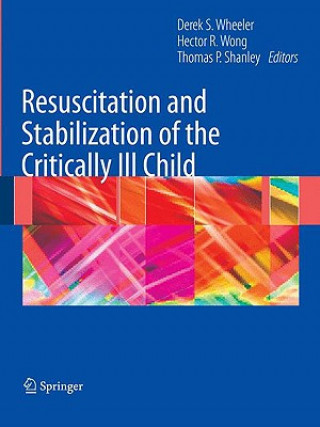 Libro Resuscitation and Stabilization of the Critically Ill Child Derek S. Wheeler