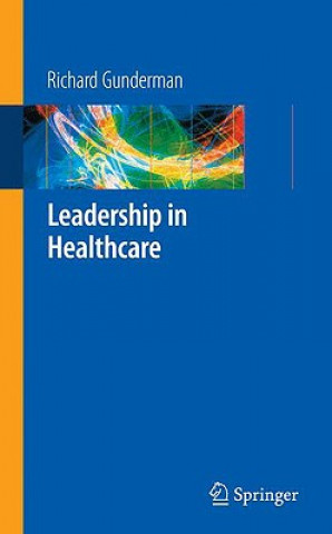 Kniha Leadership in Healthcare Richard B. Gunderman