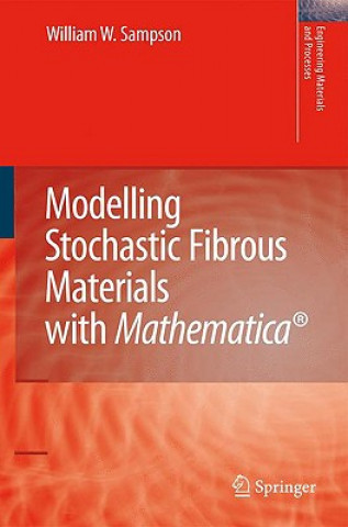 Libro Modelling Stochastic Fibrous Materials with Mathematica (R) William W. Sampson