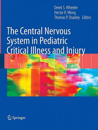 Książka Central Nervous System in Pediatric Critical Illness and Injury Derek S. Wheeler