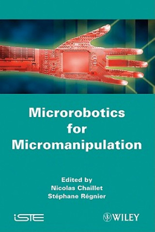 Kniha Microrobotics for Micromanipulation Nicolas Chaillet