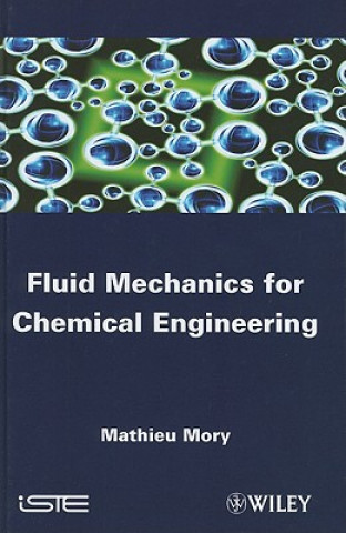 Kniha Fluid Mechanics for Chemical Engineering Mathieu Mory