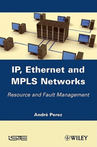 Книга IP Ethernet and MPLS Networks - Resource and Fault  Management André Perez