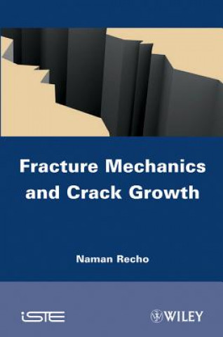 Książka Fracture Mechanics and Crack Growth Naman Recho