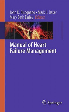 Könyv Manual of Heart Failure Management John. D Bisognano