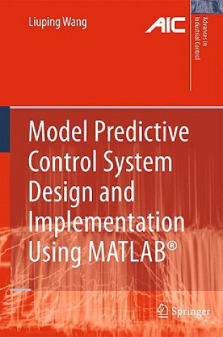 Könyv Model Predictive Control System Design and Implementation Using MATLAB® Liuping Wang