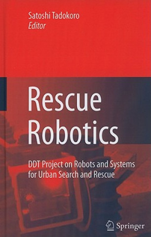 Kniha Rescue Robotics Satoshi Tadokoro