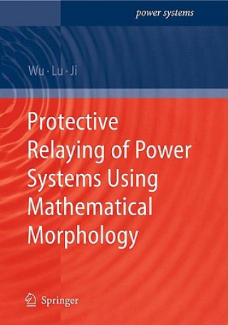 Carte Protective Relaying of Power Systems Using Mathematical Morphology Q.H. Wu