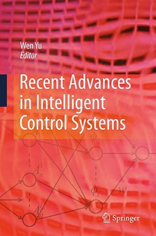 Kniha Recent Advances in Intelligent Control Systems Wen Yu