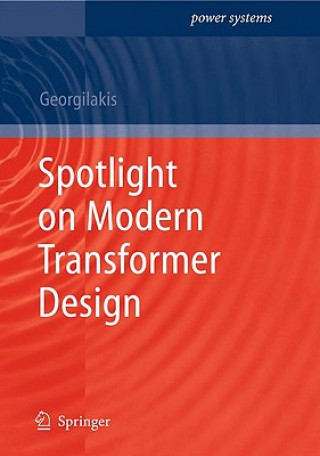 Книга Spotlight on Modern Transformer Design Pavlos S. Georgilakis
