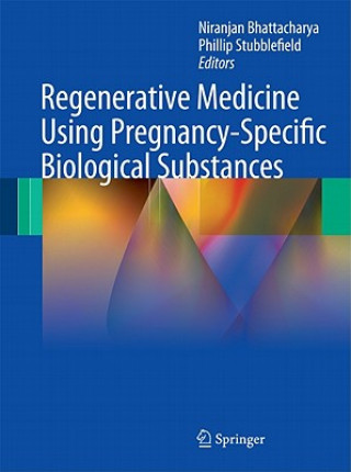 Knjiga Regenerative Medicine Using Pregnancy-Specific Biological Substances Niranjan Bhattacharya