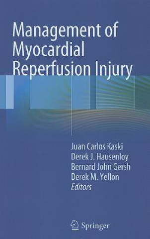 Kniha Management of Myocardial Reperfusion Injury Juan C. Kaski
