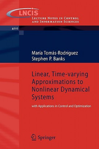 Książka Linear, Time-varying Approximations to Nonlinear Dynamical Systems Maria Tomas-Rodriguez