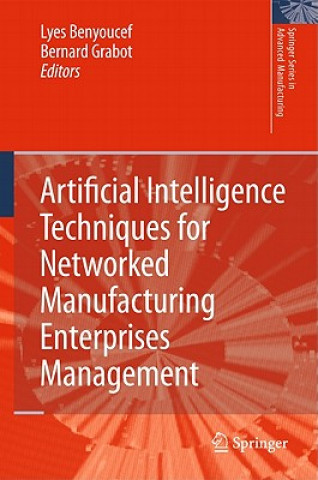 Kniha Artificial Intelligence Techniques for Networked Manufacturing Enterprises Management Lyes Benyoucef