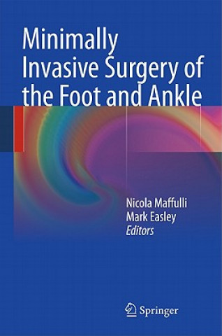 Книга Minimally Invasive Surgery of the Foot and Ankle Mark E. Easley