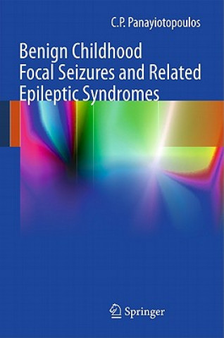 Kniha Benign Childhood Focal Seizures and Related Epileptic Syndromes Chrysostomus P. Panayiotopoulos