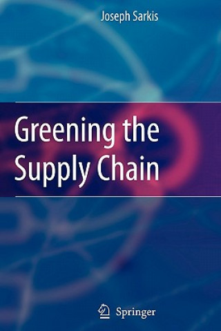 Kniha Greening the Supply Chain Joseph Sarkis