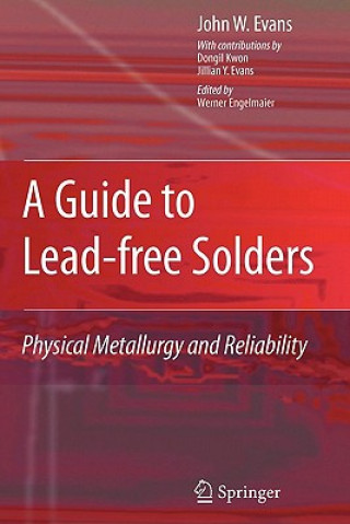 Książka A Guide to Lead-free Solders John W. Evans