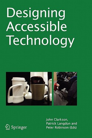Kniha Designing Accessible Technology P. John Clarkson