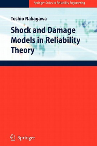 Kniha Shock and Damage Models in Reliability Theory Toshio Nakagawa