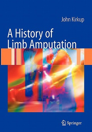 Carte History of Limb Amputation John R. Kirkup