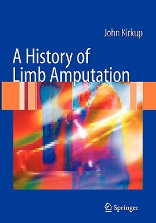 Book History of Limb Amputation John R. Kirkup