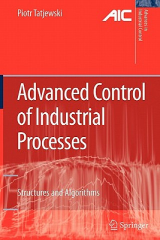 Книга Advanced Control of Industrial Processes Piotr Tatjewski