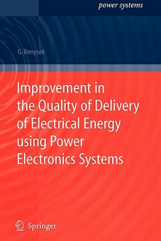 Buch Improvement in the Quality of Delivery of Electrical Energy using Power Electronics Systems Grzegorz Pawel Benysek