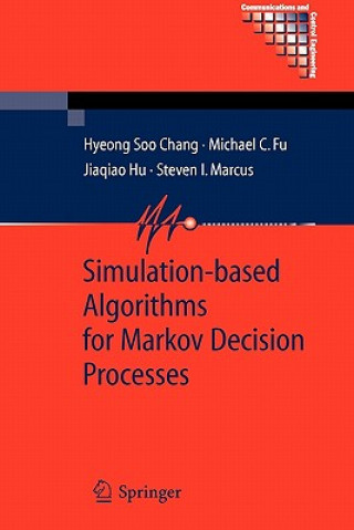 Knjiga Simulation-based Algorithms for Markov Decision Processes Hyeong Soo Chang