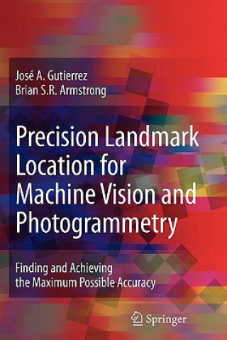 Carte Precision Landmark Location for Machine Vision and Photogrammetry José A. Gutierrez