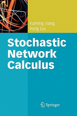 Könyv Stochastic Network Calculus Yuming Jiang