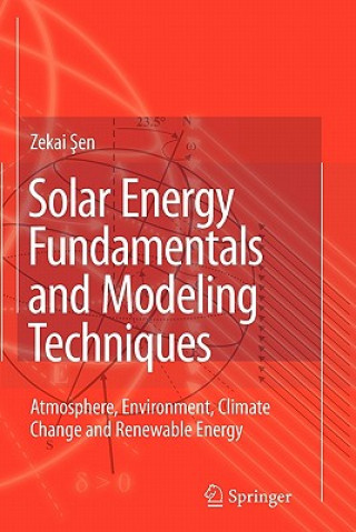 Kniha Solar Energy Fundamentals and Modeling Techniques Zekai Sen