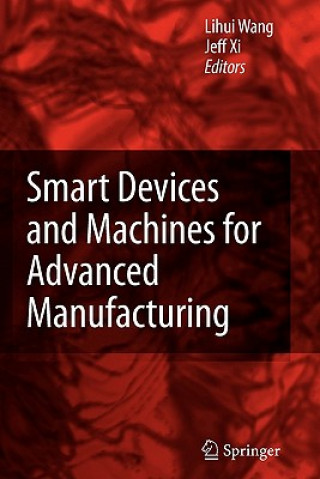 Kniha Smart Devices and Machines for Advanced Manufacturing Lihui Wang