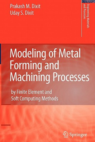 Knjiga Modeling of Metal Forming and Machining Processes Prakash Mahadeo Dixit