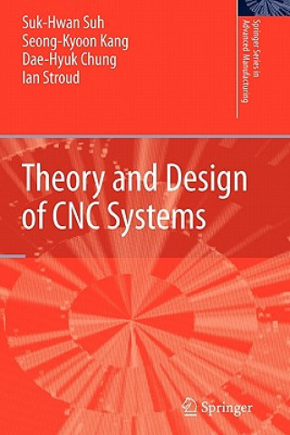 Könyv Theory and Design of CNC Systems Suk-Hwan Suh