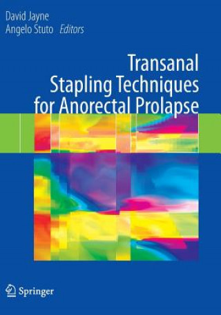 Carte Transanal Stapling Techniques for Anorectal Prolapse David Jayne