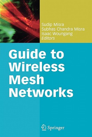 Carte Guide to Wireless Mesh Networks Sudip Misra